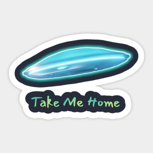 Take me home Sticker